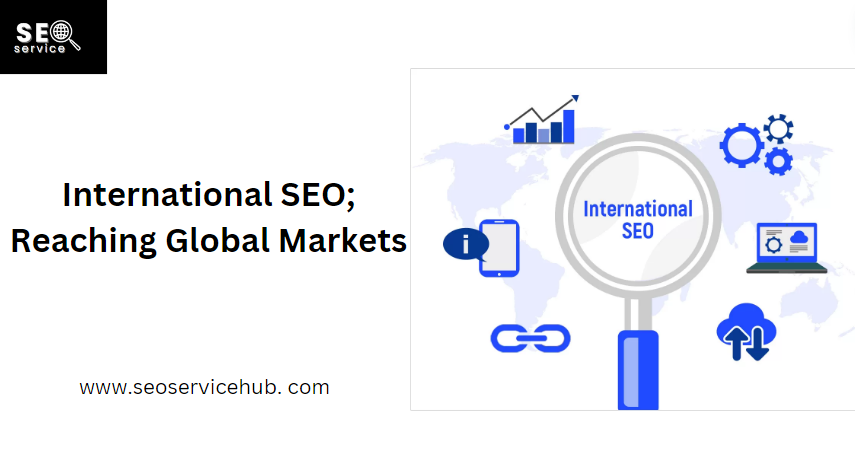 International SEO; Reaching Global Markets